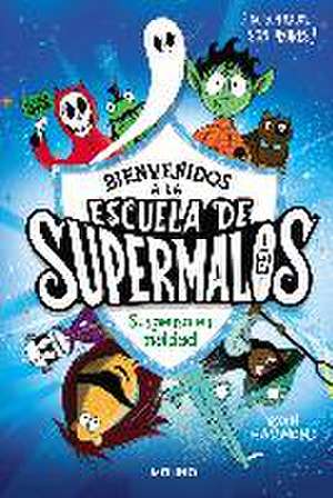 Escuela de supermalos 1 - Suspenso en maldad