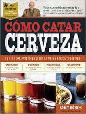 Cómo catar cerveza de Randy Mosher