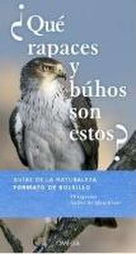 ¿Qué rapaces y buhos son estos? de Volker Dierschke