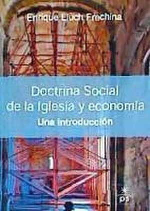 Doctrina social de la Iglesia y economía : una introducción de Enrique Lluch Frechina