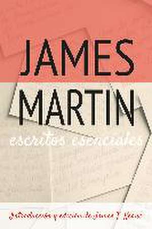 Escritos esenciales de James Martin