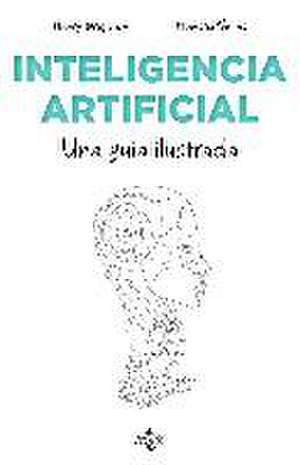 Inteligencia artificial : una guía ilustrada de Lucas Álvarez Canga