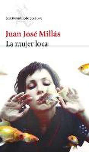 La mujer loca de Juan José Millás