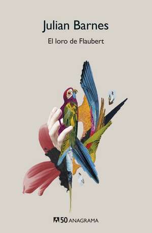 Loro de Flaubert, El de Julian Barnes