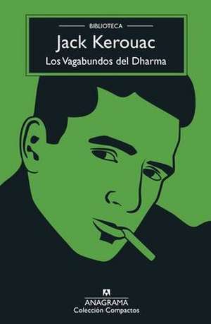 Los Vagabundos del Dharma (Biblioteca Kerouac) de Jack Kerouac