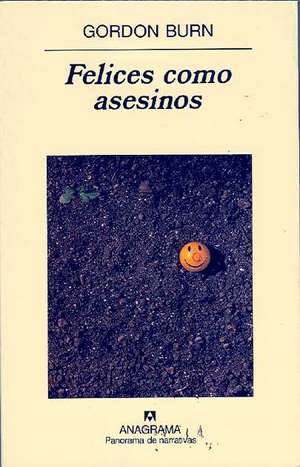 Felices Como Asesinos: Sobre la Empatia y el Dolor de los Otros = The Devil Fishhook de Gordon Burn