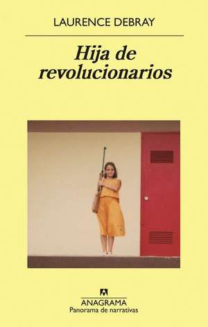 Hija de Revolucionarios de Laurence Debray