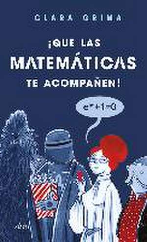 ¡Que las matemáticas te acompañen! de Raquel Gu