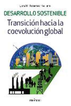 Desarrollo sostenible : transición hacia la coevolución global de Luis Miguel Jiménez Herrero