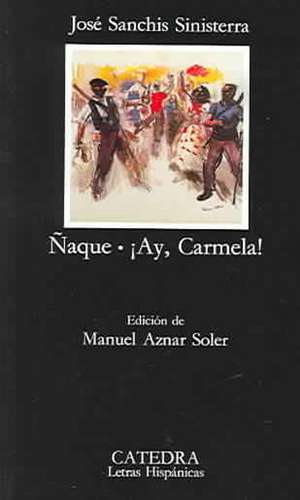 Ñaque ; Ay Carmela de José Sanchís Sinisterra