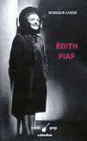 Edith Piaf de Monique Lange