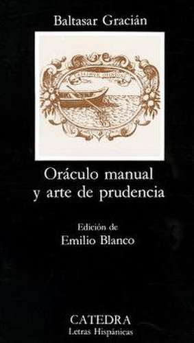 Oraculo Manual y Arte de Prudencia: Tragedia Fantastica de La Gitana Celestina de Baltasar Gracián