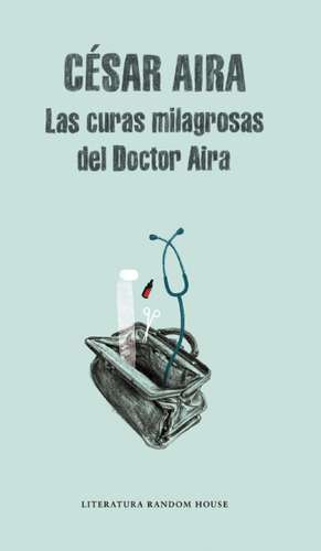 Las curas milagrosas del Doctor Aira de César Aira