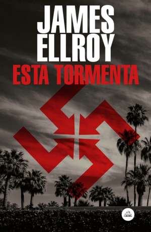 Esta Tormenta / This Storm de James Ellroy