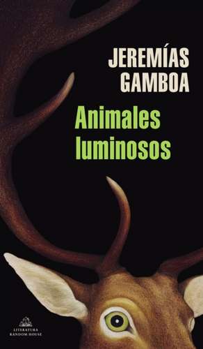 Animales Luminosos / Luminous Animals de Jeremias Gamboa