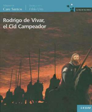 Rodrigo de Vivar, el Cid Campeador de Pablo Uría