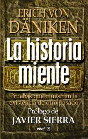 La Historia Miente de Erich von Daniken