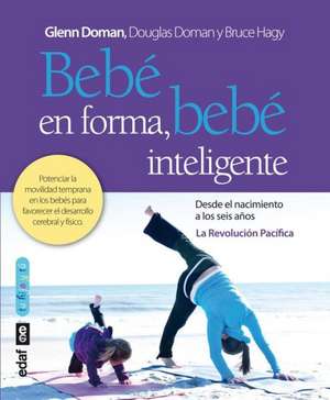 Bebe En Forma, Bebe Inteligente de Glenn Doman