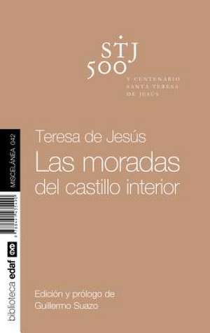 Las Moradas del Castillo Interior: La Biografia