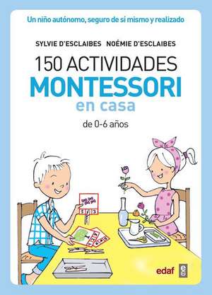 150 Actividades Montessori En Casa de Silvie D' Esclaibes