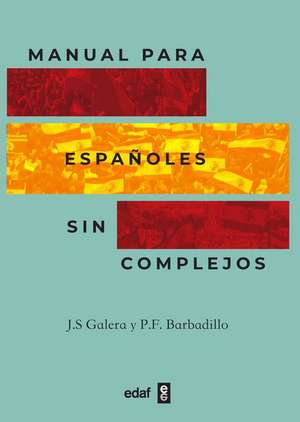 Manual de Españoles Sin Complejos de Juan Sanchez Galera