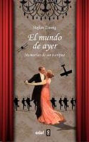 Mundo de Ayer, El de Stefan Zweig