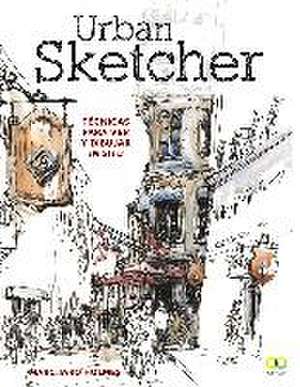 Urban sketcher : técnicas para ver y dibujar in situ de Marc Taro Holmes