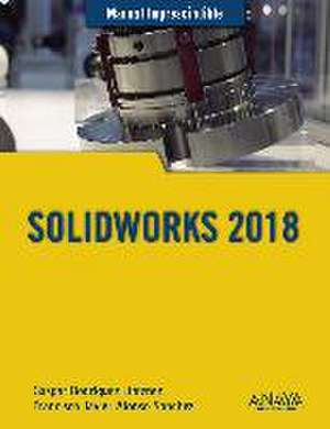 Solidworks 2018 de Francisco Javier Alonso Sánchez