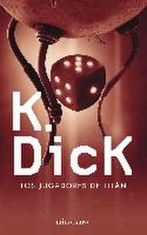 Los jugadores de Titán de Philip K. Dick