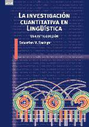 La investigación cuantitativa en lingüística : una introducción de Sebastian Rasinger