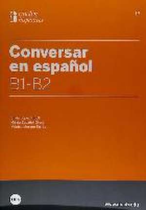 Conversar en español B1-B2 de Silvia López Ripoll