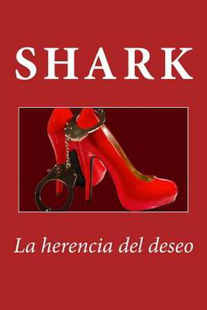 La Herencia del Deseo de Shark