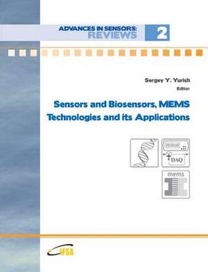 Sensors and Biosensors, Mems Technologies and Its Applications de Sergey Yurish