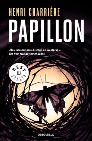 Papillon (Spanish Edition) de Henri Charriere