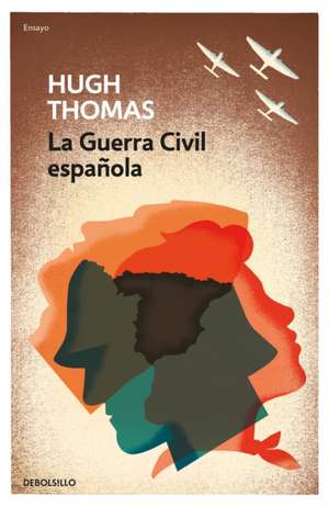 La Guerra Civil Española = The Spanish Civil War de Hugh Thomas