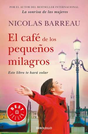 El Café de Los Pequeños Milagros / The Cafe of Small Miracles de Nicolas Barreau