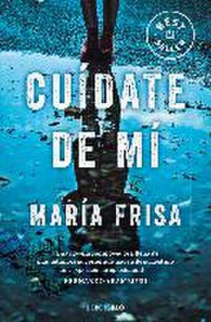 Cuidate de mi de Maria Frisa