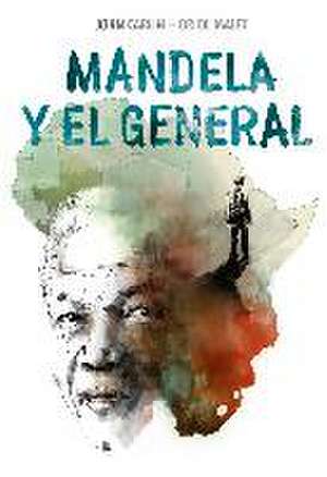 Malet, O: Mandela y el general