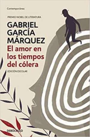 El amor en los tiempos del colera (edicion escolar) de Gabriel Garcia Marquez