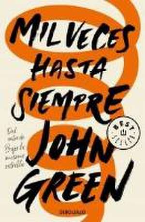 Mil veces hasta siempre de John Green