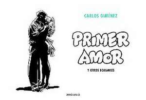 Primer amor y otros romances de Carlos Giménez