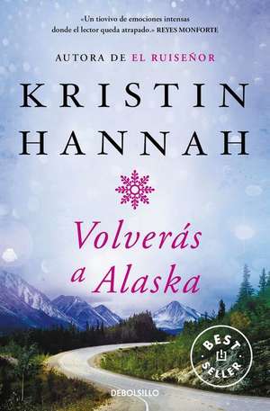 Volverás a Alaska / The Great Alone de Kristin Hannah