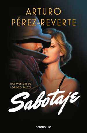 Sabotaje (Spanish Edition) de Arturo Perez-Reverte