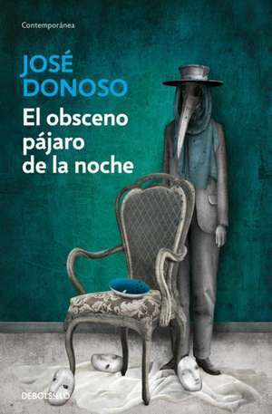 El Obsceno Paajaro de la Noche de Jose Donoso