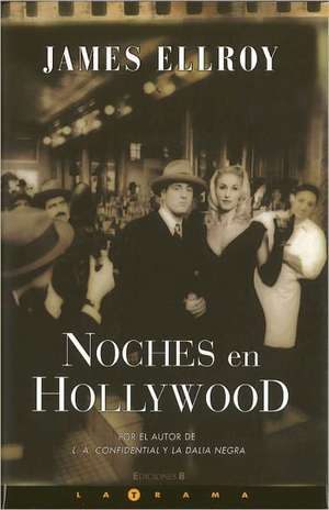 Noches En Hollywood de James Ellroy