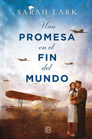 Una Promesa En El Fin del Mundo / A Promise in the End of the World de Sarah Lark