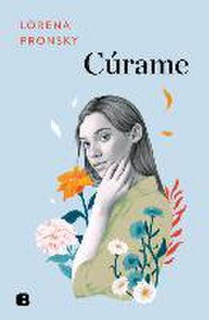 Cúrame / Heal Me de Lorena Pronsky