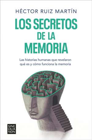 Los Secretos de la Memoria / The Secrets of Memory de Héctor Ruiz Martín