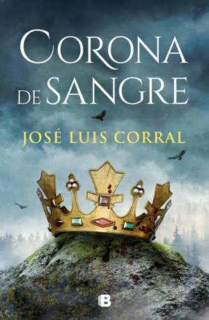 Corona de Sangre / Blood Crown de José Luis Corral