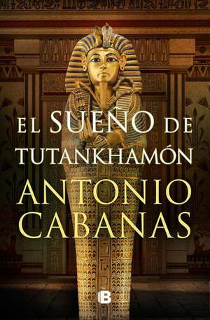 El Sueño de Tutankhamón / Tutankhamuns Dream de Antonio Cabanas